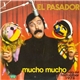 El Pasador - Mucho Mucho