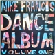 Mike Francis - Dance Album Volume One